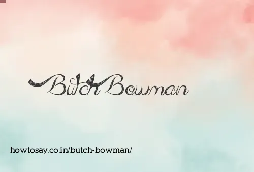 Butch Bowman