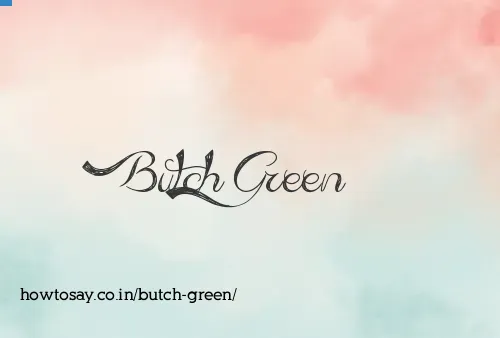 Butch Green