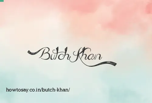 Butch Khan