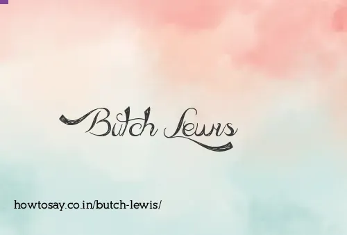 Butch Lewis