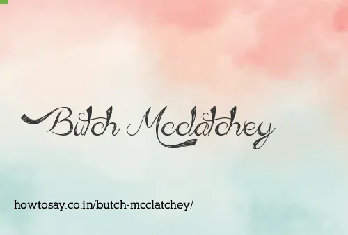 Butch Mcclatchey