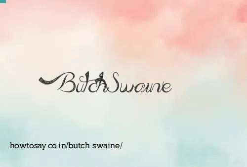 Butch Swaine
