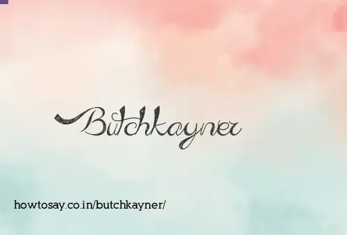 Butchkayner