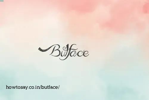 Butface