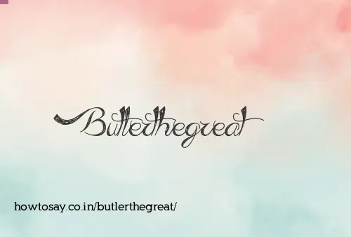 Butlerthegreat