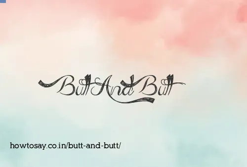 Butt And Butt