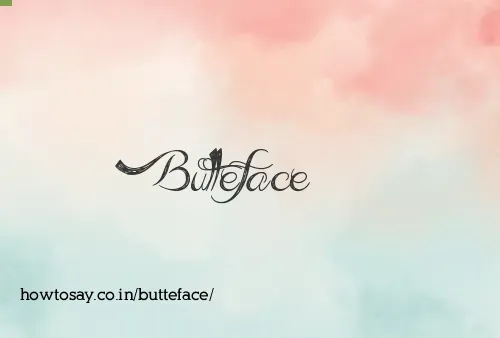 Butteface