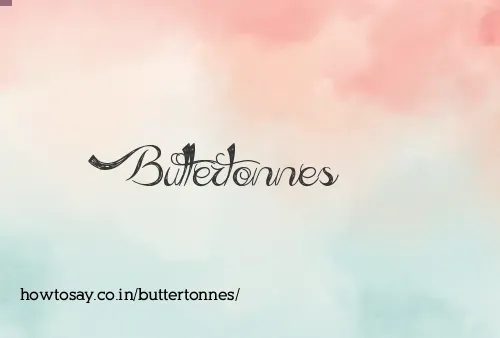 Buttertonnes