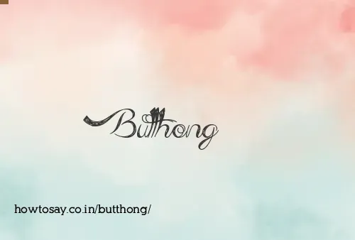 Butthong