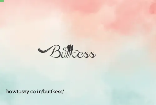 Buttkess