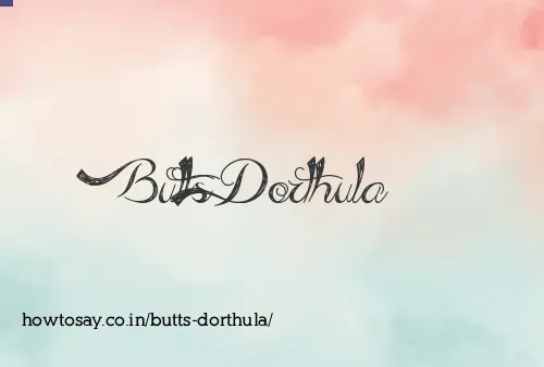 Butts Dorthula