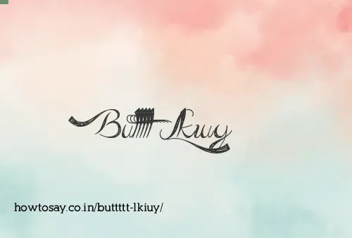 Buttttt Lkiuy