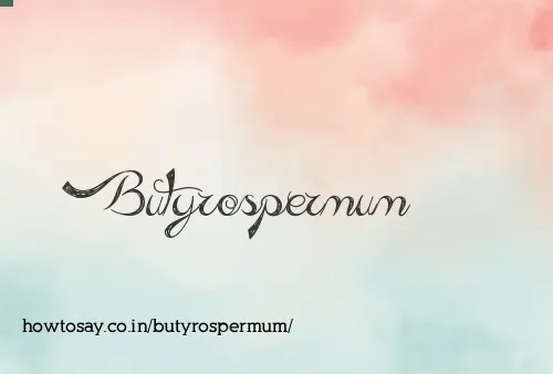 Butyrospermum