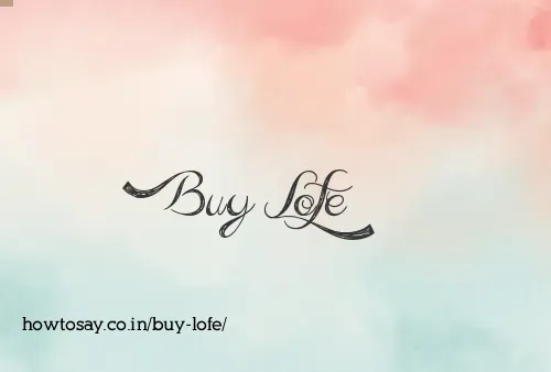 Buy Lofe