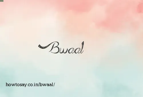 Bwaal