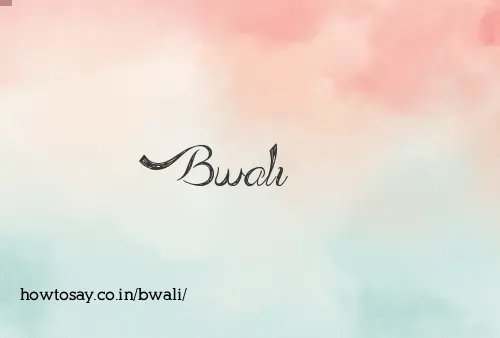 Bwali