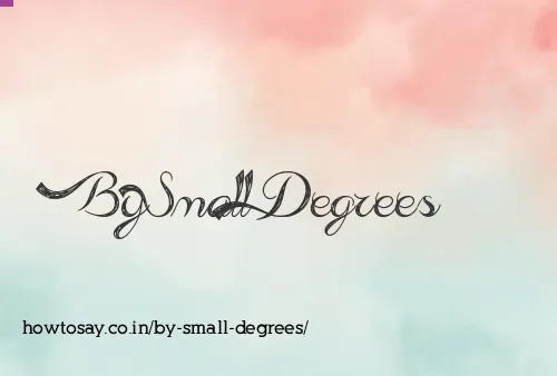 By Small Degrees