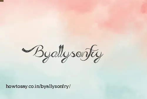 Byallysonfry