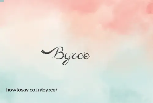 Byrce