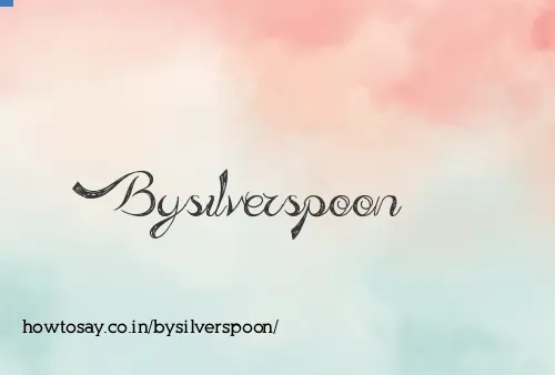Bysilverspoon
