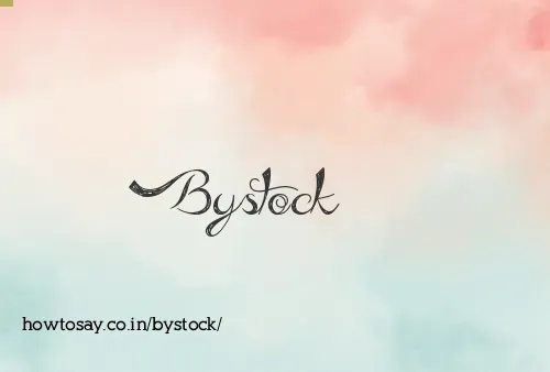 Bystock