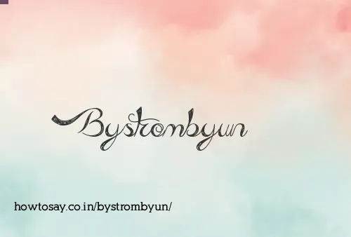 Bystrombyun