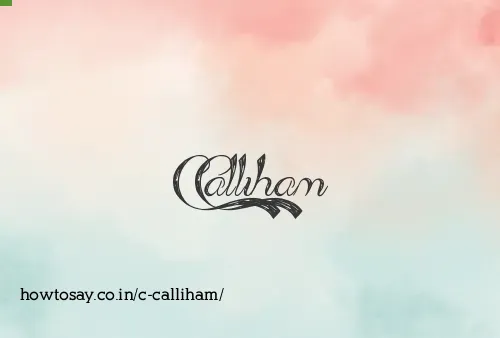 C Calliham