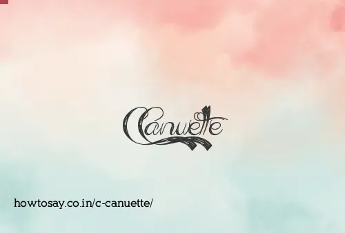 C Canuette
