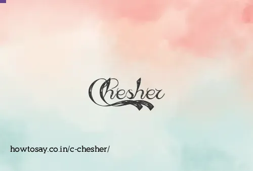 C Chesher