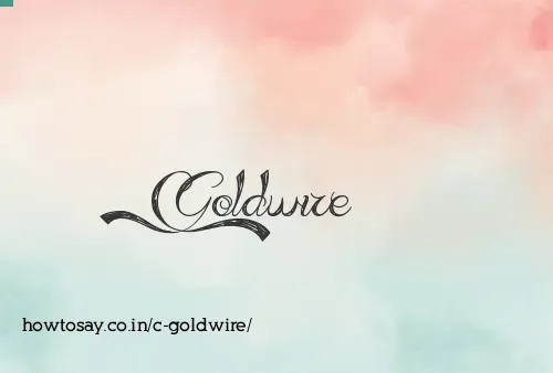 C Goldwire