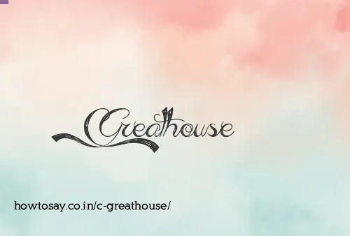 C Greathouse