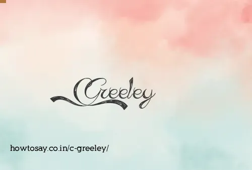 C Greeley