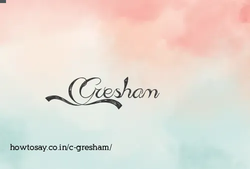 C Gresham