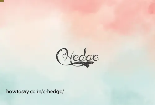 C Hedge