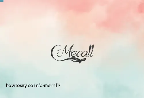 C Merrill