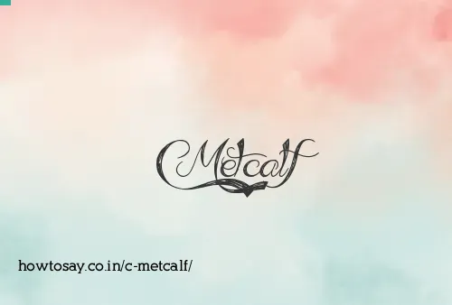 C Metcalf