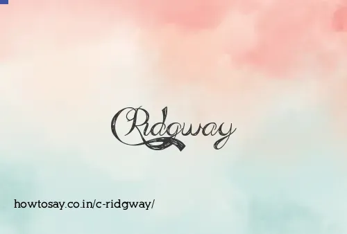 C Ridgway