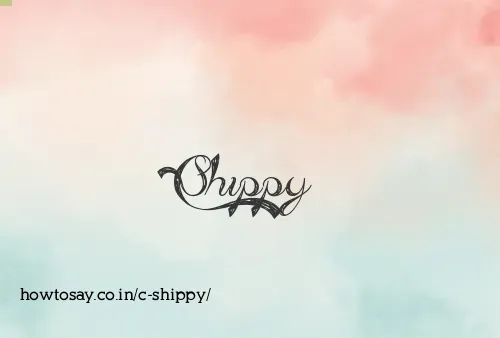 C Shippy