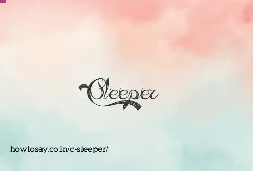 C Sleeper