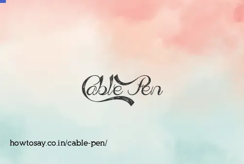 Cable Pen