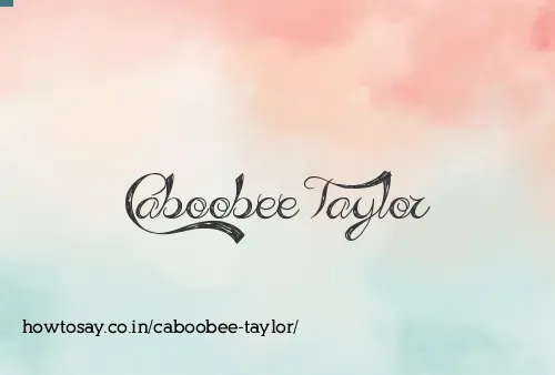 Caboobee Taylor