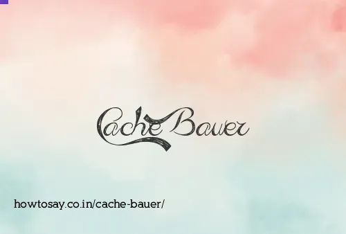 Cache Bauer