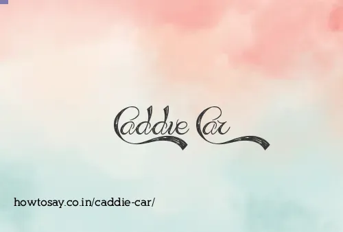 Caddie Car
