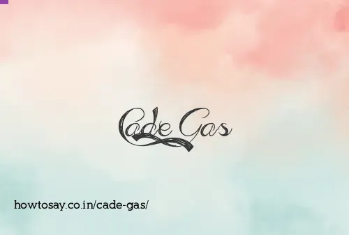 Cade Gas