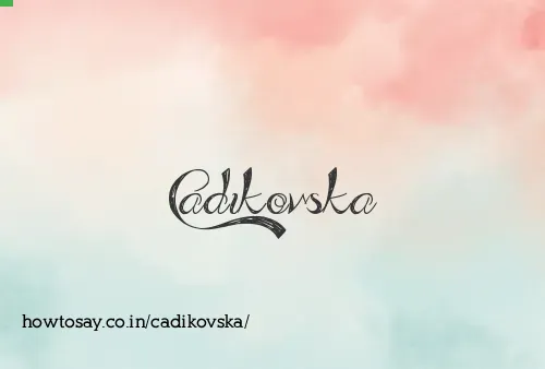 Cadikovska