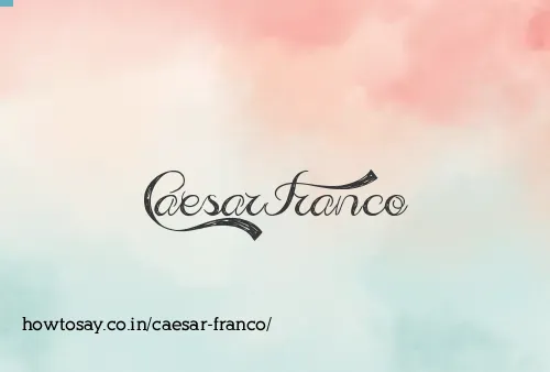 Caesar Franco