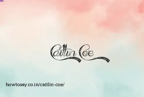 Caitlin Coe