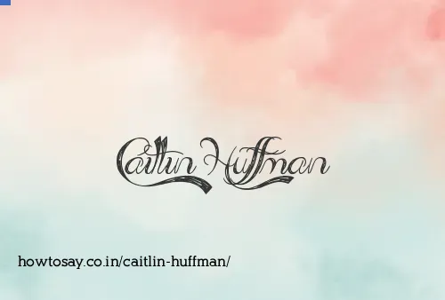 Caitlin Huffman