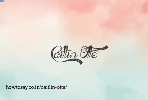 Caitlin Otte