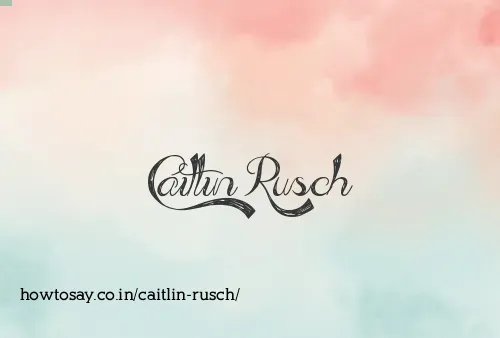 Caitlin Rusch